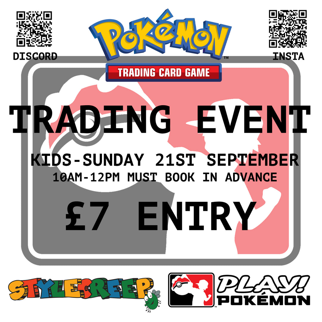 Stylecreep Pokemon Trading Event - Kids Under 14s - Sunday 21st September 10am - 12pm