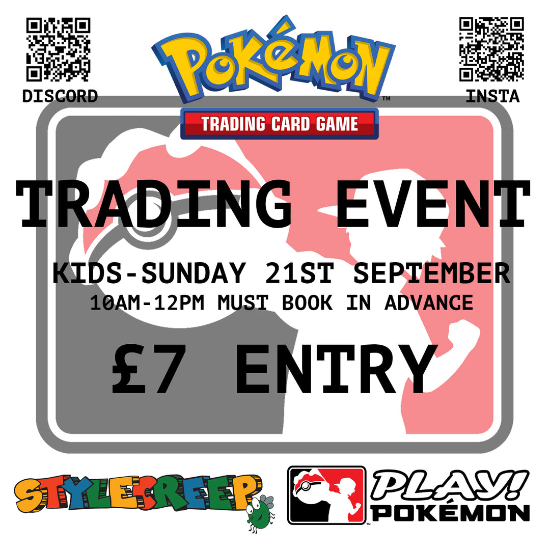 Stylecreep Pokemon Trading Event - Kids Under 14s - Sunday 21st September 10am - 12pm