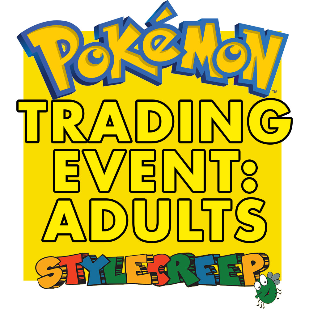 Pokemon Trading Event - Adults (18+) - stylecreep.com